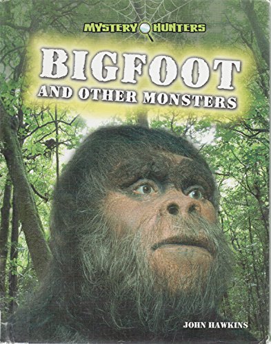 Bigfoot and Other Monsters by John Hawkins