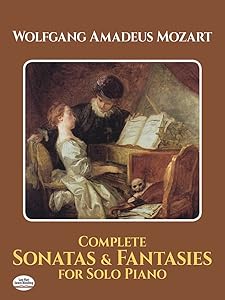 Complete Sonatas and Fantasies for Solo Piano (Dover Classical Piano Music) by Wolfgang Amadeus Mozart