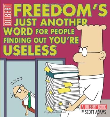 Freedom's Just Another Word for People Finding Out You're Useless