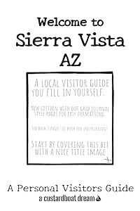 Welcome to Sierra Vista AZ: A Fun DIY Visitors Guide by Bookaful Press