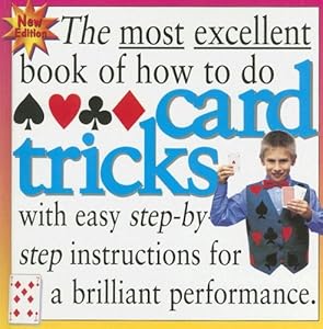 The Most Excellent Book of How to Do Card Tricks