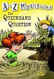 The Quicksand Question (A to Z Mysteries)