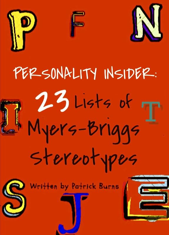 Personality Insider: 23 Lists of Myers-Briggs Stereotypes by Patrick Burns