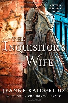 The Inquisitor's Wife: A Novel of Renaissance Spain