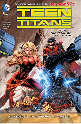 Teen Titans Vol. 5: The Trial of Kid Flash by Scott Lobdell