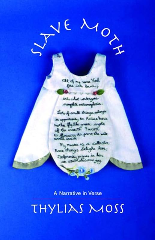 Slave Moth: A Narrative in Verse by Thylias Moss