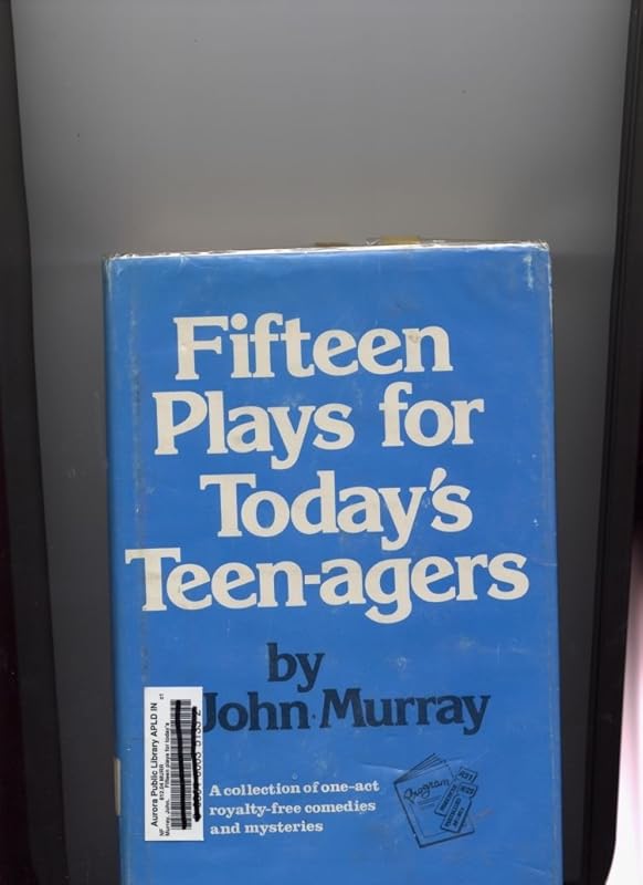 Fifteen plays for teen-agers: A collection of one-act royalty-free comedies and mysteries by John Murray