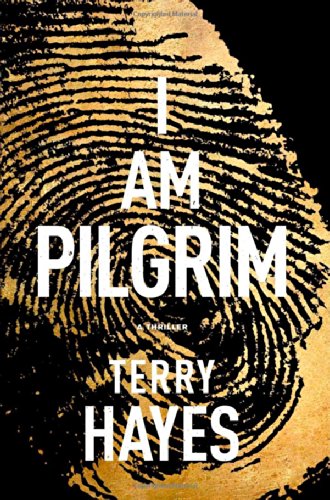 I Am Pilgrim: A Thriller by Terry Hayes