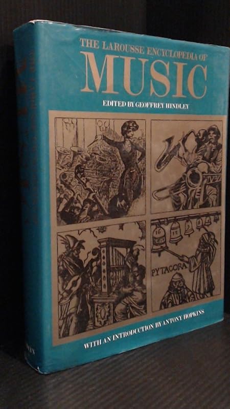 The Larousse Encyclopedia of Music by Geoffrey Hindley