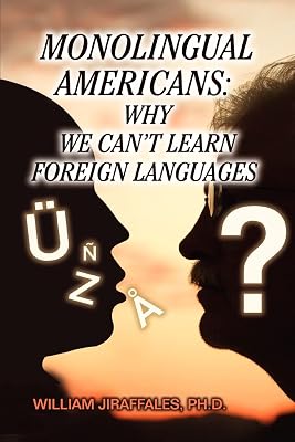 Monolingual Americans: Why we can't learn foreign languages
