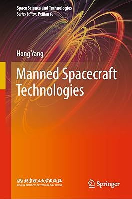 Manned Spacecraft Technologies (Space Science and Technologies)