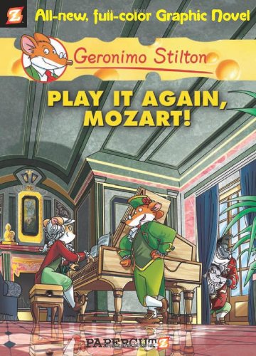 Geronimo Stilton Graphic Novels #8: Play It Again, Mozart! by Geronimo Stilton