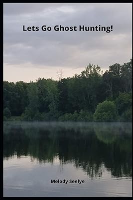 Lets Go Ghost Hunting!