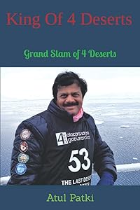 King Of 4 Deserts: 4 Desert Grand Slammer by Atul Patki