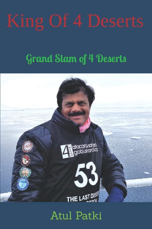 King Of 4 Deserts: 4 Desert Grand Slammer by Atul Patki