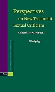 Perspectives On New Testament Textual Criticism: Collected Essays, 1962-2004 (SUPPLEMENTS TO NOVUM TESTAMENTUM, 116) by Eldon Jay Epp