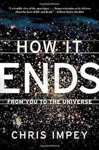 How It Ends: From You to the Universe