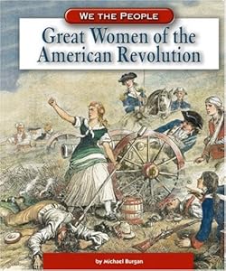 Great Women of the American Revolution (We the People (Compass Point Books Hardcover))