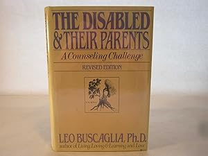 The Disabled & Their Parents: A Counseling Challenge by Leo Buscaglia
