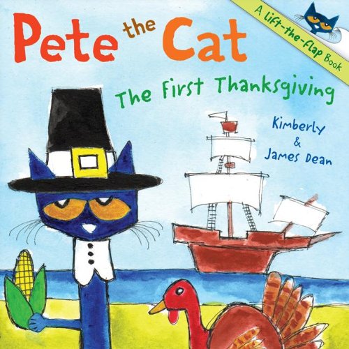 Pete the Cat: The First Thanksgiving by James Dean