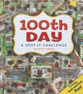 100th Day: A Spot-It Challenge by Sarah L. Schuette