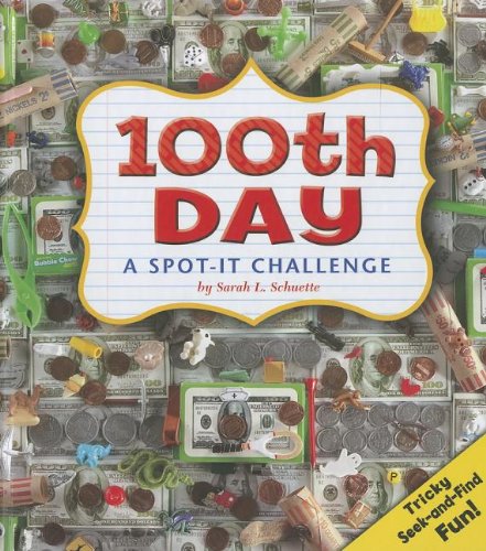 100th Day: A Spot-It Challenge by Sarah L. Schuette