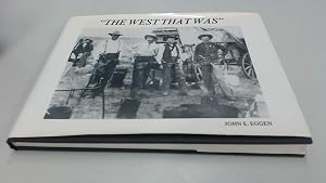 The West That Was by John E. Eggen