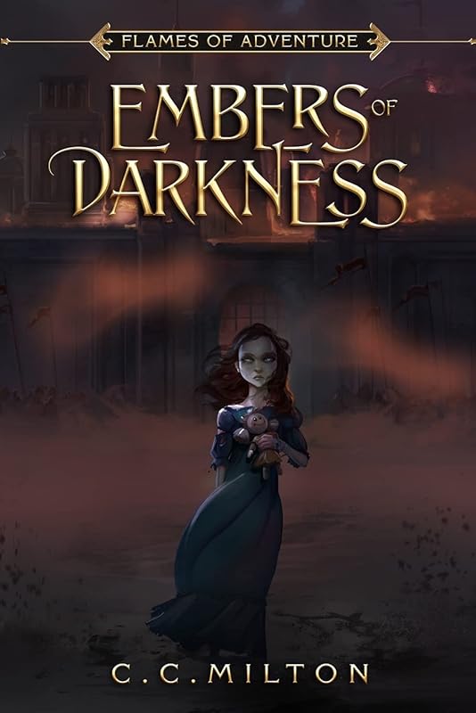 Embers of Darkness (Flames of Adventure) by C C Milton