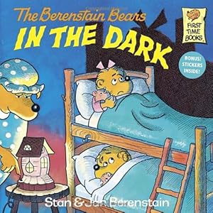 The Berenstain Bears in the Dark (First Time Books)