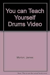 You can Teach Yourself Drums Video by James Morton