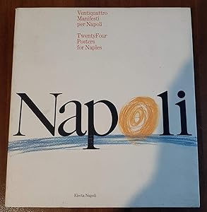 Ventiquattro manifesti per Napoli =: Twenty-four posters for Naples