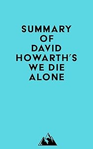 Summary of David Howarth's We Die Alone