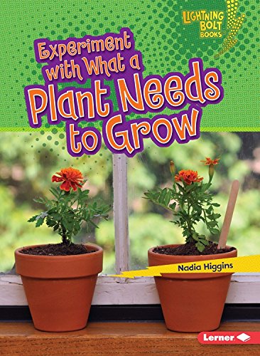 Experiment With What a Plant Needs to Grow by Nadia Higgins