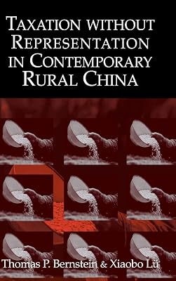 Taxation without Representation in Contemporary Rural China (Cambridge Modern China Series)