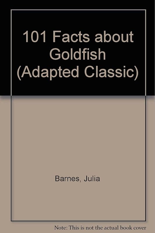 101 Facts About Goldfish (101 Facts About Pets) by Julia Barnes