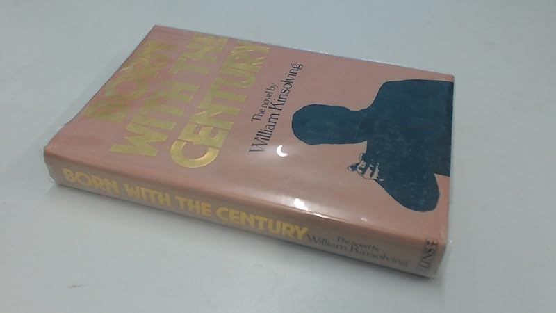 Born with the Century by William KINSOLVING