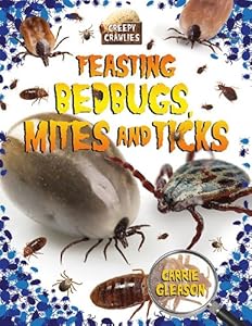 Feasting Bedbugs, Mites, and Ticks