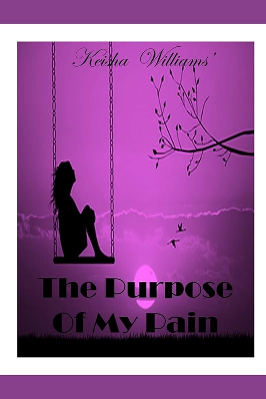 The Purpose of My Pain (Keisha Williams Collection) by Keisha Williams