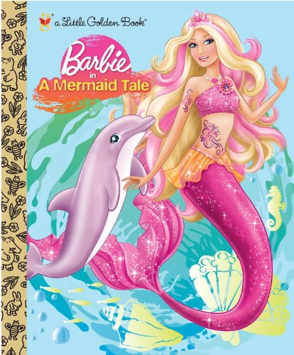 Barbie in a Mermaid Tale (Barbie) (Little Golden Book) by Mary Tillworth