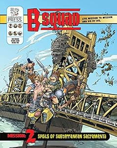 B-Squad: Spoils of Subterranean Sacramento by Eben Burgoon