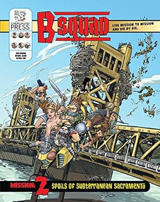 B-Squad: Spoils of Subterranean Sacramento