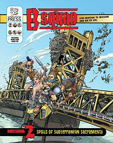 B-Squad: Spoils of Subterranean Sacramento by Eben Burgoon