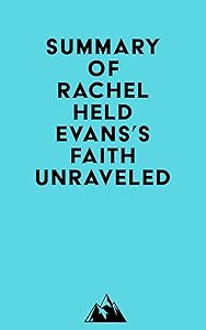 Summary of Rachel Held Evans's Faith Unraveled