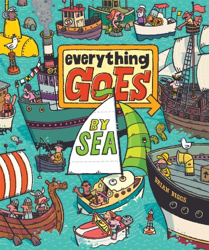 Everything Goes: By Sea by Brian Biggs