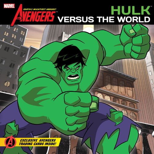 The Avengers: Earth's Mightiest Heroes!: Hulk Versus the World by Disney Book Group