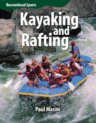 Kayaking and Rafting (Recreational Sports)