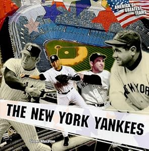 The New York Yankees (America's Greatest Teams)
