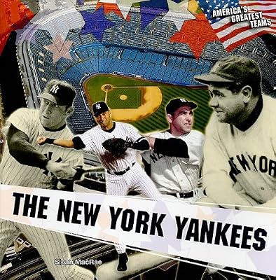 The New York Yankees (America's Greatest Teams)