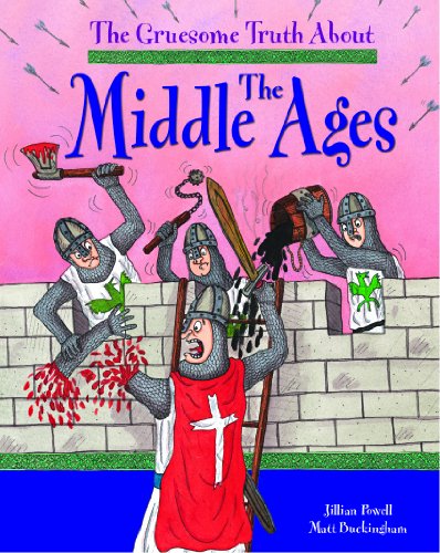 The Middle Ages (Gruesome Truth about) by Jillian Powell
