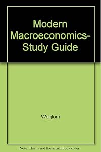 Modern Macroeconomics, Study Guide by Woglom